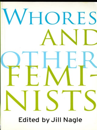 Item #047881 Whores and Other Feminists. Jill Nagle