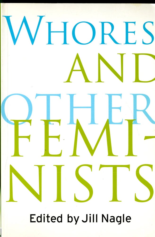 Item #047881 Whores and Other Feminists. Jill Nagle.