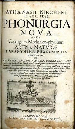Phonurgia nova sive Conjugium Mechanico-physicum Artis & Naturae paranympha phonosophia Concinnatum