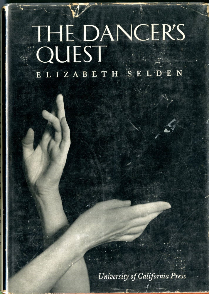 Item #047919 The Dancer's Quest; Essays On The Aesthetic Of The Contemporary Dance Hardcover. Elizabeth Selden.