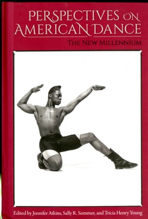 Item #047925 Perspectives on American Dance: The New Millennium. Jennifer Atkins