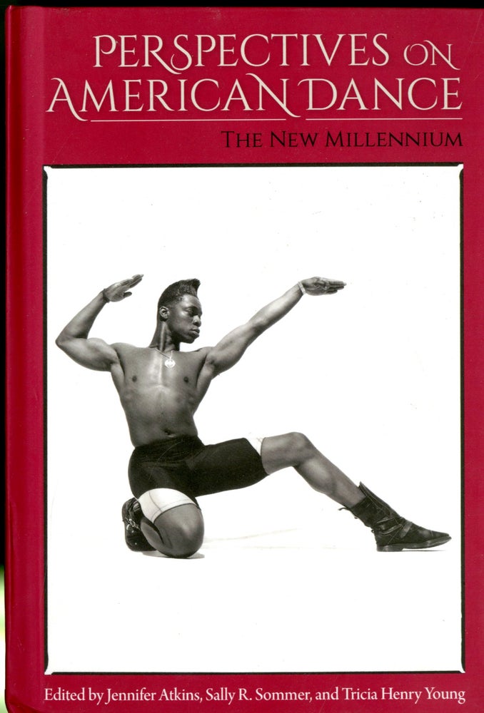 Item #047925 Perspectives on American Dance: The New Millennium. Jennifer Atkins.