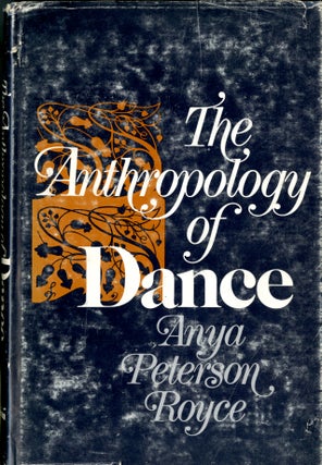 Item #047953 The Anthropology of Dance. Anya Peterson Royce
