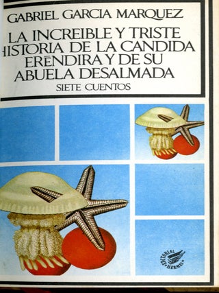 La Increible y Triste Historia de la Candida Erendira y de su Abuela Desalmada: Siete Cuentos