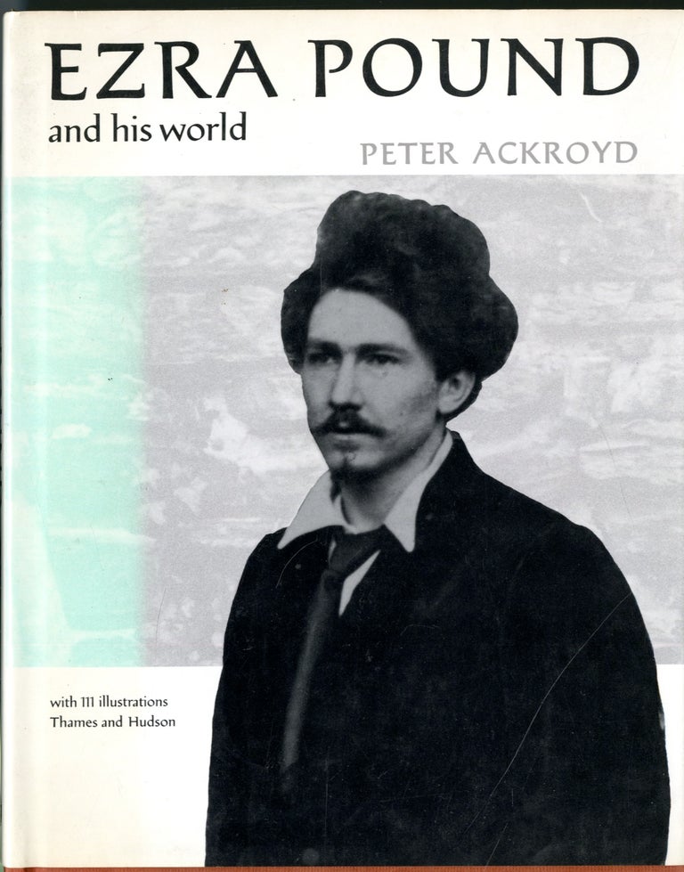 Item #048017 Ezra Pound and his world. Peter Ackroyd.