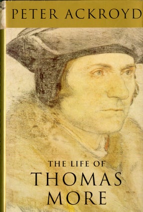 Item #048022 The Life of Thomas More. Peter Ackroyd