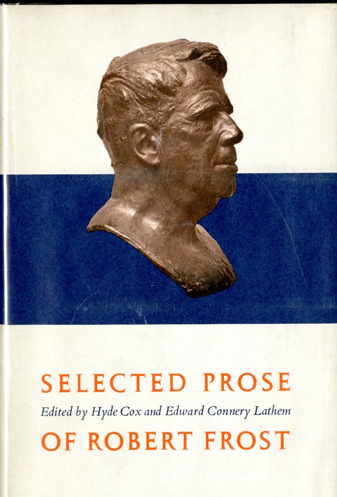 Item #048082 Selected Prose of Robert Frost. Robert Frost, Hyde Cox, Edward Connery Lathem.