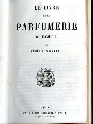 Item #048094 Le Livre de la Parfumerie de Famille. Eugène Woestyn