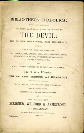 Item #048153 Bibliotheca Diabolica: Being a Choice Selection of the Most Valuable Books Relating...