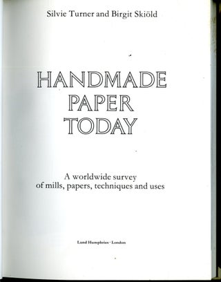 Handmade Paper Today: A Worldwide Survey of Mills, Papers, Techniques and Uses