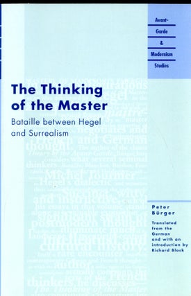 Item #048355 The Thinking of the Master: Bataille between Hegel and Surrealism (Avant-Garde...