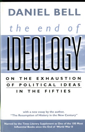 Item #048364 The End of Ideology: On the Exhaustion of Political Ideas in the Fifties, with "The...