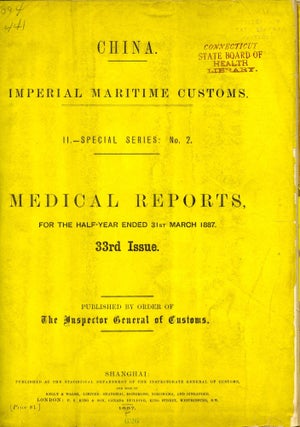 Item #048393 China: Imperial Maritime Customs, Special Series No. 2, Medical Reports 1887-1904,...