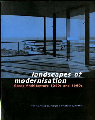 Item #048447 Landscapes of Modernism: Greek Architecture 1960s and 1990s: Greek Architecture...
