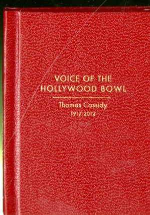 Item #048458 The Voice of the Hollywood Bowl: Thomas Cassidy 1917-2012. Molly Dedmond