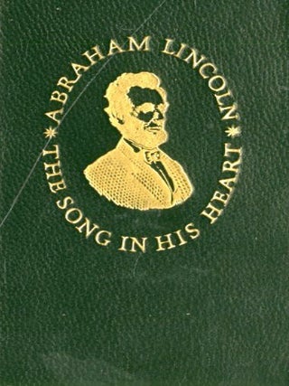 Item #048465 Abraham Lincoln: The Song in His Heart. Kenneth Bernard