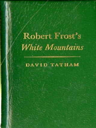 Item #048476 Robert Frost's White Mountains. David Tatham