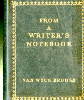 Item #048482 From a Writer's Notebook. Brooks. Van Wyck