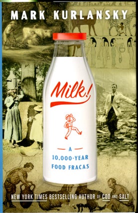 Item #048563 Milk! : A 10,000-Year Food Fracas. Mark Kurlansky