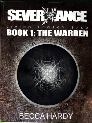 Item #048619 SEVERXANCE Living Legacy Saga - Book One: The Warren. Becca Hardy
