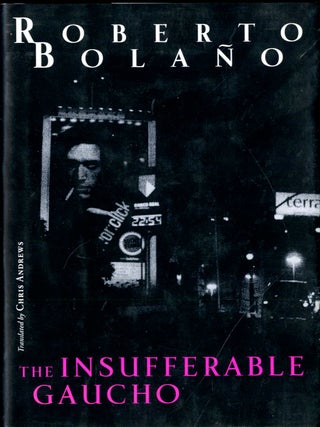 Item #048626 The Insufferable Gaucho. Roberto Bolano