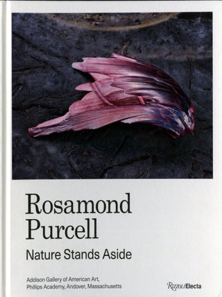 Item #048726 Rosamond Purcell: Nature Stands Aside. Rosamond Purcell