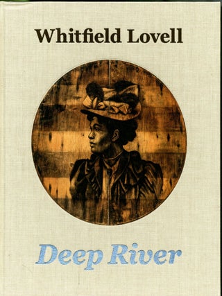 Item #048773 Whitfield Lovell: Deep River. Whitfield Lovell