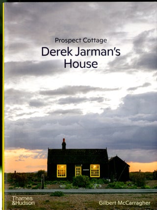 Item #048828 Prospect Cottage: Derek Jarman's House. Gilbert McCarragher