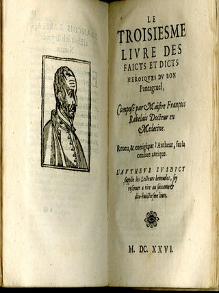 Les Oeuvres de Maistre François Rabelais, Docteur en Medecine. Contenant cinq livres de la vie, faicts & dicts Heroiques de Gargantua & de son fils Pantagruel Plus la Prognostication Pantagrueline