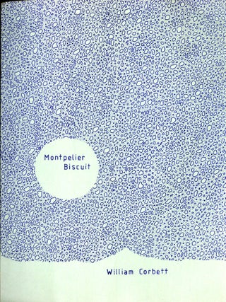 Item #048879 Montpelier Biscuit. Bill Corbett, William