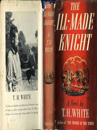 Item #048905 The Ill-Made Knight. T H. White