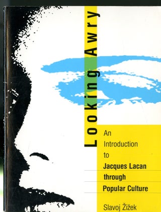 Item #048915 Looking Awry: An Introduction to Jacques Lacan through Popular Culture. Slavoj Zizek