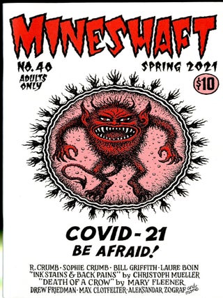 Item #048942 Mineshaft No. 40 Spring 2021. Covid-21 Be Afraid! R. Crumb, Sophie Crumb, Bill...