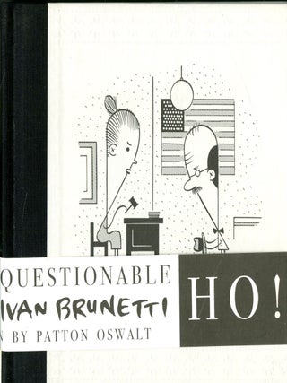 Item #048999 Ho! : The Morally Questionable Cartoons of Ivan Brunetti. Ivan Brunetti, Patton Oswalt