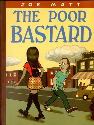 Item #049001 The Poor Bastard. Joe Matt