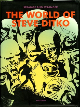 Item #049078 Strange and Stranger: The World of Steve Ditko. Blake Bell