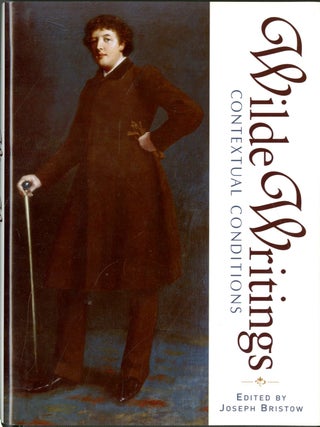 Item #049084 Wilde Writings: Contextual Conditions. Oscar WIlde, Joseph Birstow
