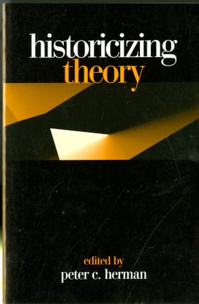 Item #049099 Historicizing Theory. Peter C. Herman