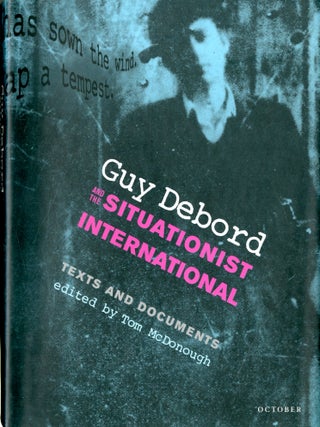 Item #049143 Guy Debord and the Situationist International: Texts and Documents. Tom McDonough