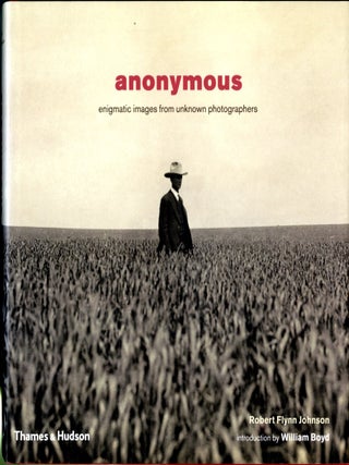 Item #049158 Anonymous: Enigmatic Images from Unknown Photographers. Robert Flynn Johnson