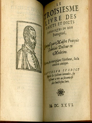 Les Oeuvres de Maistre François Rabelais, Docteur en Medecine. Contenant cinq livres de la vie, faicts & dicts Heroiques de Gargantua & de son fils Pantagruel Plus la Prognostication Pantagrueline