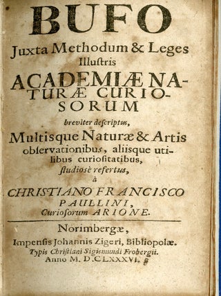 Bufo juxta methodum & leges illustris Academiae naturae curiosorum breviter descriptus, multisque naturae et artis observationibus, aliisque utilibus curiositatibus, studiosè refertus