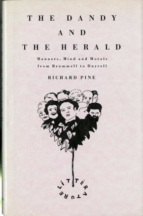 Item #049278 The Dandy and the Herald: Manners, Mind and Morals from Brummell to Durrell. Richard...