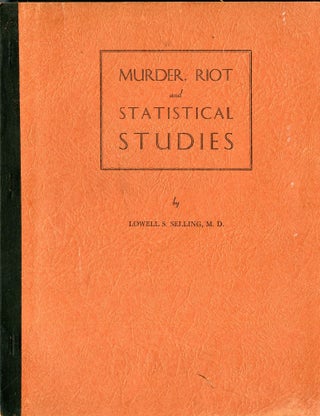 Item #049288 Murder, Riot and Statistical Studies. Lowell Selling