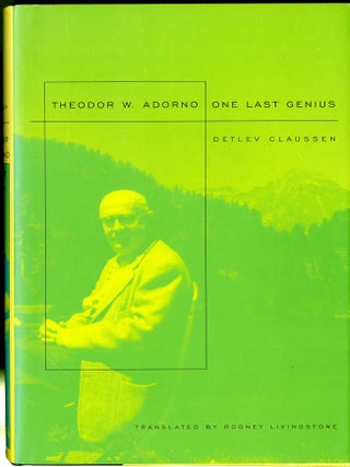 Item #049295 Theodor W. Adorno: One Last Genius. Detlev Claussen
