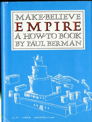 Item #049319 Make-Believe Empire: A How-To Book. Paul Berman
