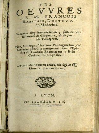 Les Oeuvres de M. François Rabelais, Docteur en Medecine, Contenant cinq livres de la vie, faits & dits, Heroiques de Gargantua & de son fils Pantagruel.