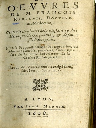 Les Oeuvres de M. François Rabelais, Docteur en Medecine, Contenant cinq livres de la vie, faits & dits, Heroiques de Gargantua & de son fils Pantagruel.