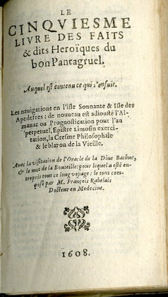 Les Oeuvres de M. François Rabelais, Docteur en Medecine, Contenant cinq livres de la vie, faits & dits, Heroiques de Gargantua & de son fils Pantagruel.