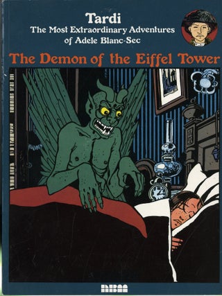 Item #049360 The Demon of the Eiffel Tower: The Most Extraordinary Adventures of Adele Blanc-Sec....